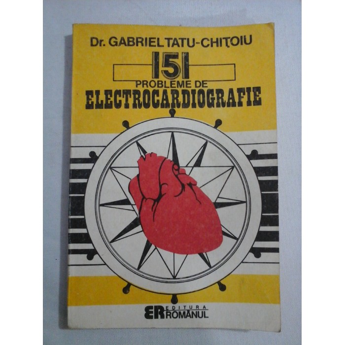151 PROBLEM DE ELECTROCARDIOGRAFIE - DR. GABRIEL TATU-CHITOIU